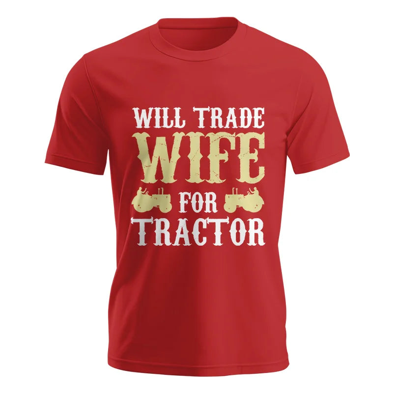 Funny Will Trade Wife For Tractor - Unisex Jersey Short Sleeve Tee