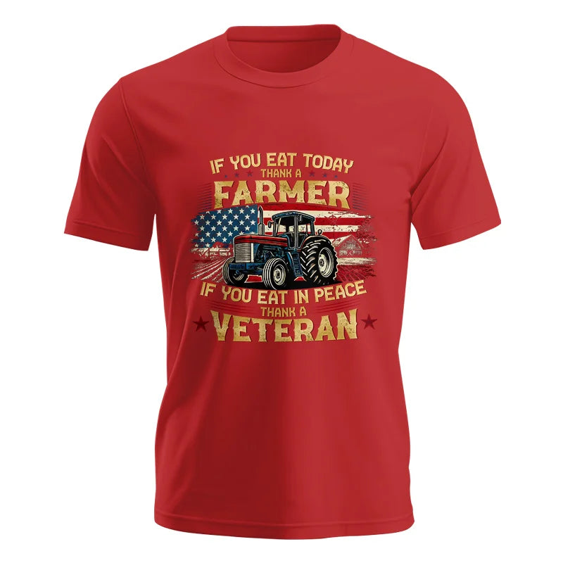 If You Eat Today Thank a Farmer If You Eat in Peace Thank a Veteran - Unisex Jersey Short Sleeve Tee