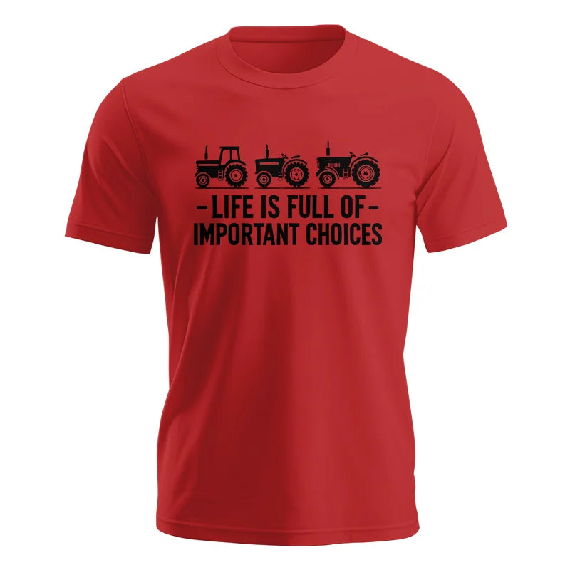 Life Is Full Of Important Choices 21 - Unisex Jersey Short Sleeve Tee