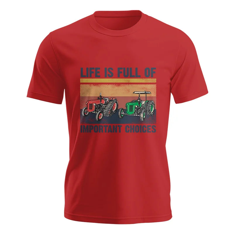 Life Is Full Of Important Choices 37 - Unisex Jersey Short Sleeve Tee