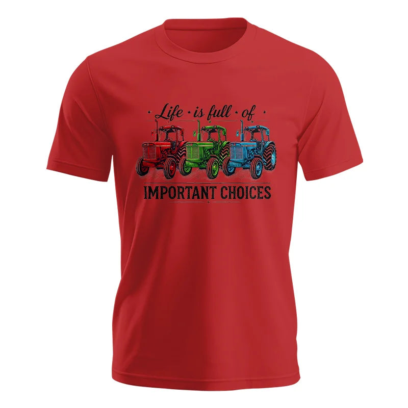 Life Is Full Of Important Choices 6 - Unisex Jersey Short Sleeve Tee