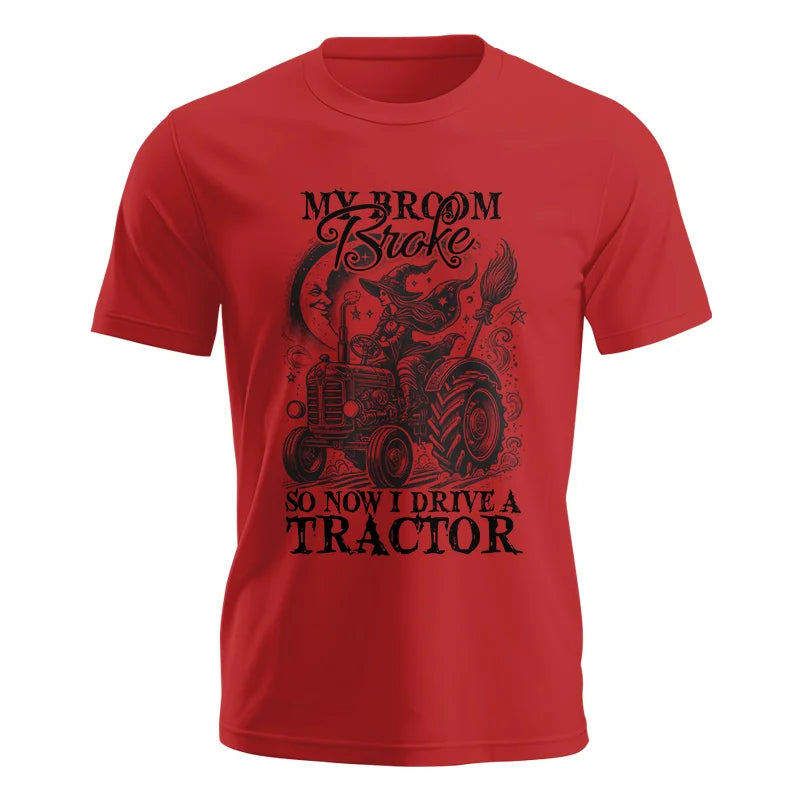 My Broom Broke So Now I Drive A Tractor - Unisex Jersey Short Sleeve Tee