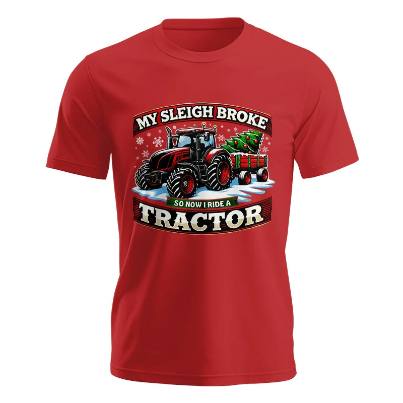 My Sleigh Broke So Now I Ride A Tractor - Unisex Jersey Short Sleeve Tee