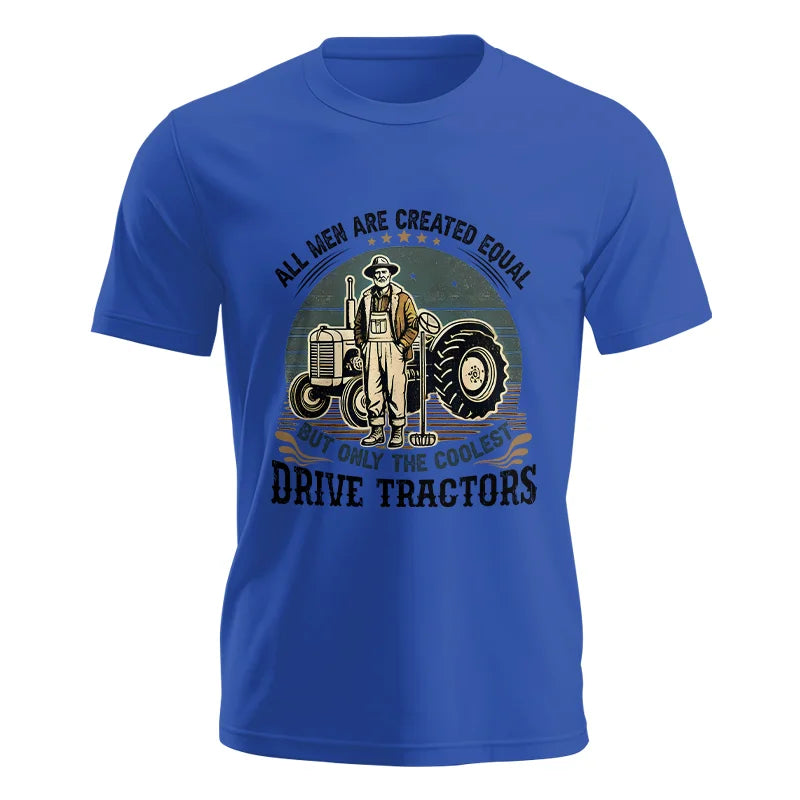 Image of All Men Equal But The Coolest Drive Tractors - Unisex Jersey Short Sleeve Tee