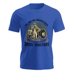 All Men Equal But The Coolest Drive Tractors - Unisex Jersey Short Sleeve Tee