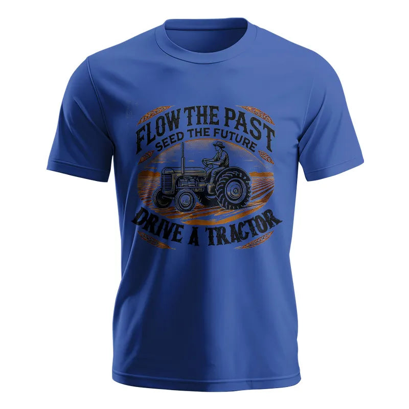 Flow The Past_Seed The Future_Drive A Tractor 1 - Unisex Jersey Short Sleeve Tee