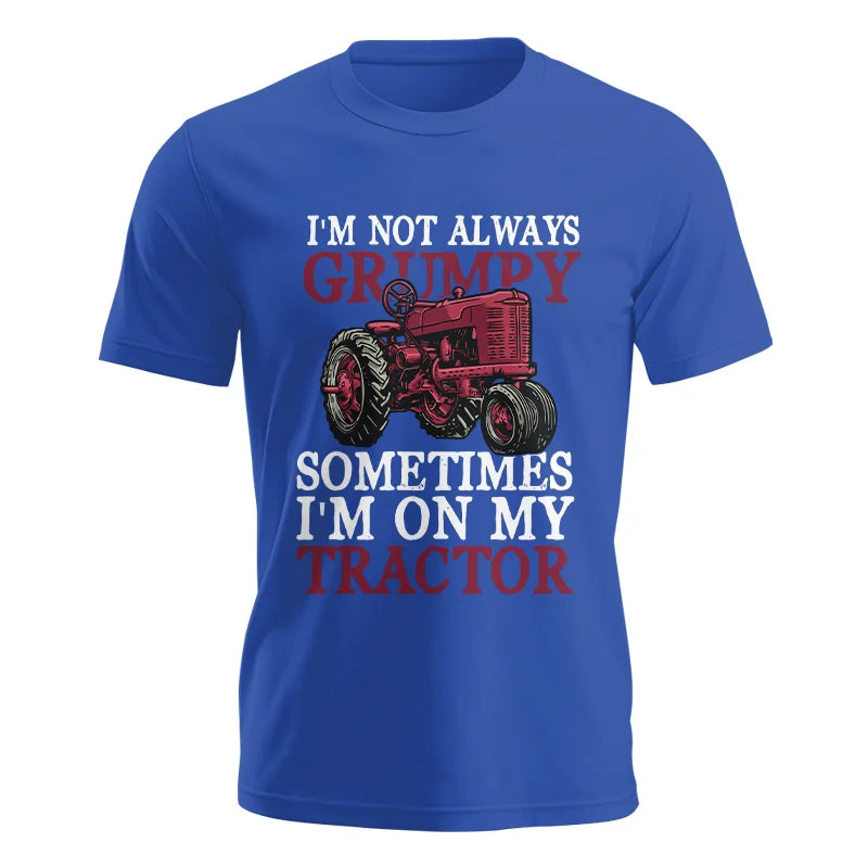 I'm Not Always Grumpy - Unisex Jersey Short Sleeve Tee