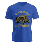 In Tractors We Trust - Unisex Jersey Short Sleeve Tee