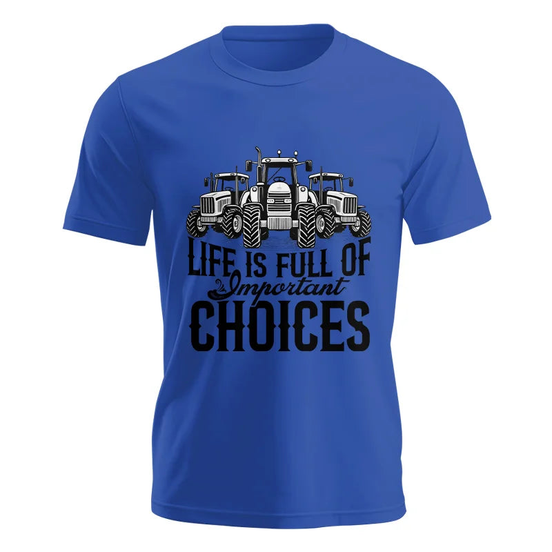 Life Is Full Of Important Choices 2 - Unisex Jersey Short Sleeve Tee