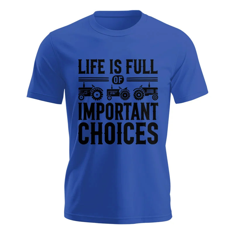 Life Is Full Of Important Choices 26 - Unisex Jersey Short Sleeve Tee