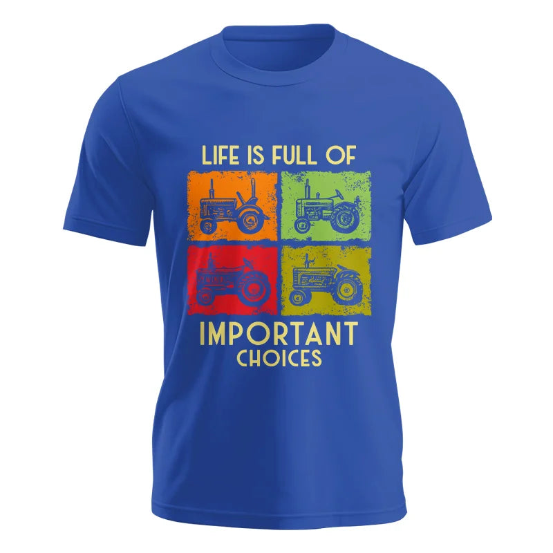 Life Is Full Of Important Choices 33 - Unisex Jersey Short Sleeve Tee