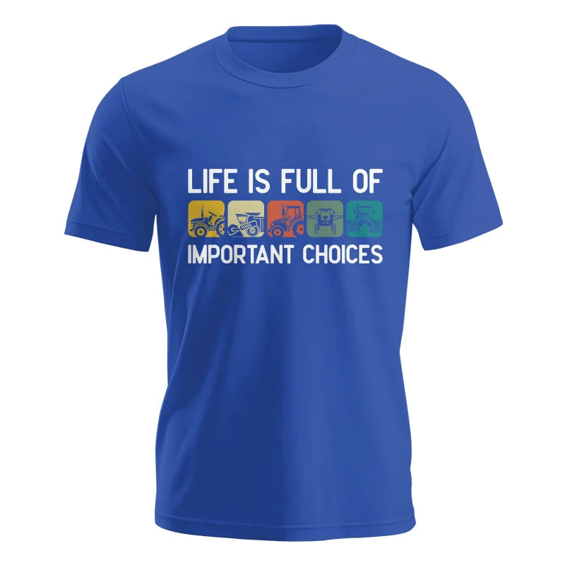 Life Is Full Of Important Choices 40 - Unisex Jersey Short Sleeve Tee