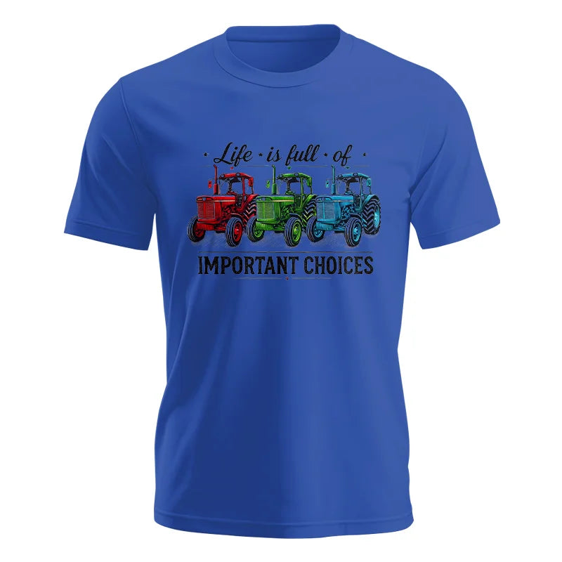 Life Is Full Of Important Choices 6 - Unisex Jersey Short Sleeve Tee