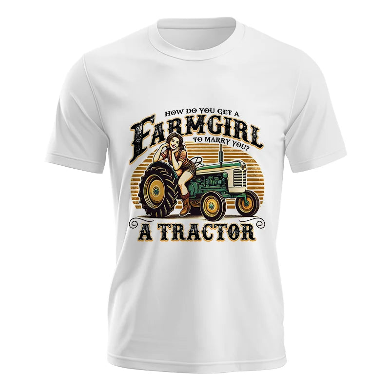 Get A Farmgirl To Marry You_A Tractor - Unisex Jersey Short Sleeve Tee