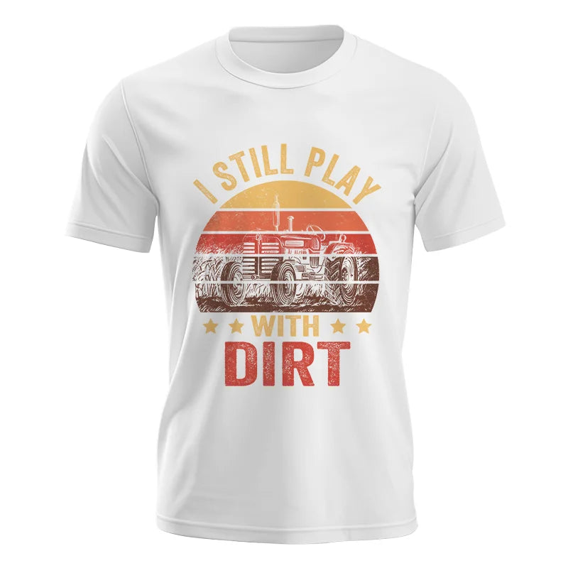 Image of I Still Play With Dirt - Unisex Jersey Short Sleeve Tee