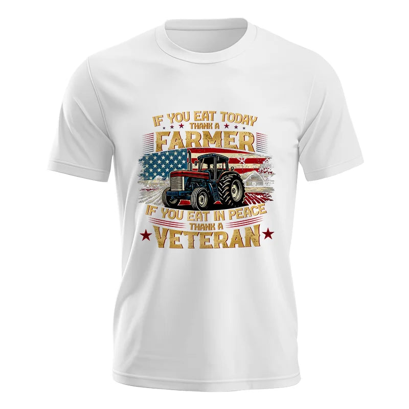 If You Eat Today Thank a Farmer If You Eat in Peace Thank a Veteran - Unisex Jersey Short Sleeve Tee