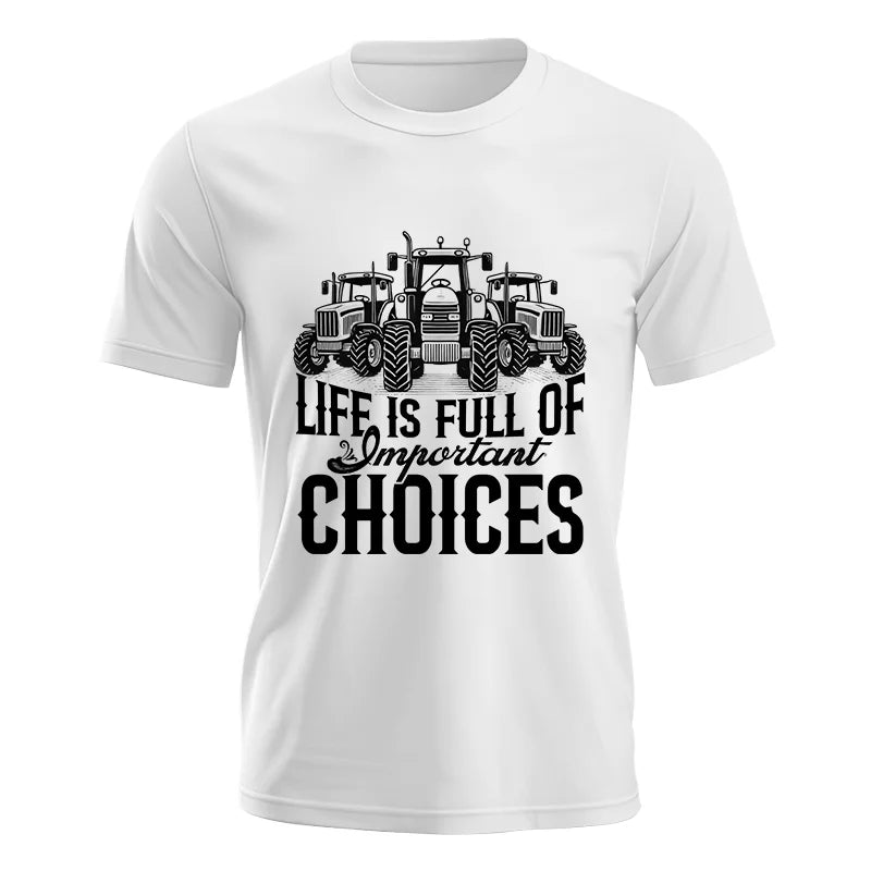 Life Is Full Of Important Choices 2 - Unisex Jersey Short Sleeve Tee