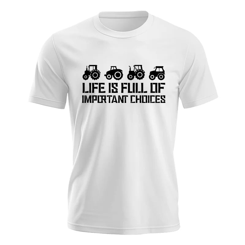 Life Is Full Of Important Choices 20 - Unisex Jersey Short Sleeve Tee