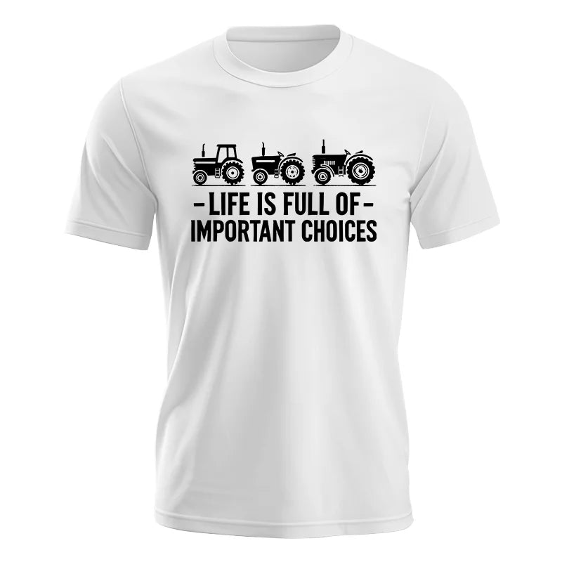 Life Is Full Of Important Choices 21 - Unisex Jersey Short Sleeve Tee