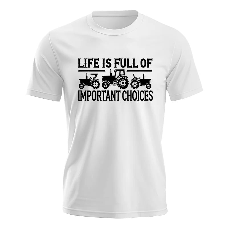 Life Is Full Of Important Choices 24 - Unisex Jersey Short Sleeve Tee