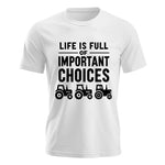 Life Is Full Of Important Choices 27 - Unisex Jersey Short Sleeve Tee