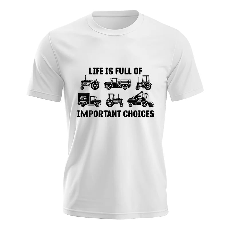 Life Is Full Of Important Choices 34 - Unisex Jersey Short Sleeve Tee