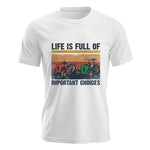 Life Is Full Of Important Choices 37 - Unisex Jersey Short Sleeve Tee