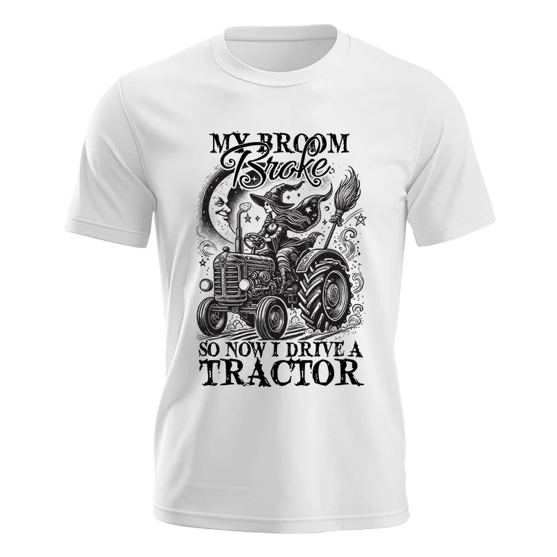 My Broom Broke So Now I Drive A Tractor - Unisex Jersey Short Sleeve Tee