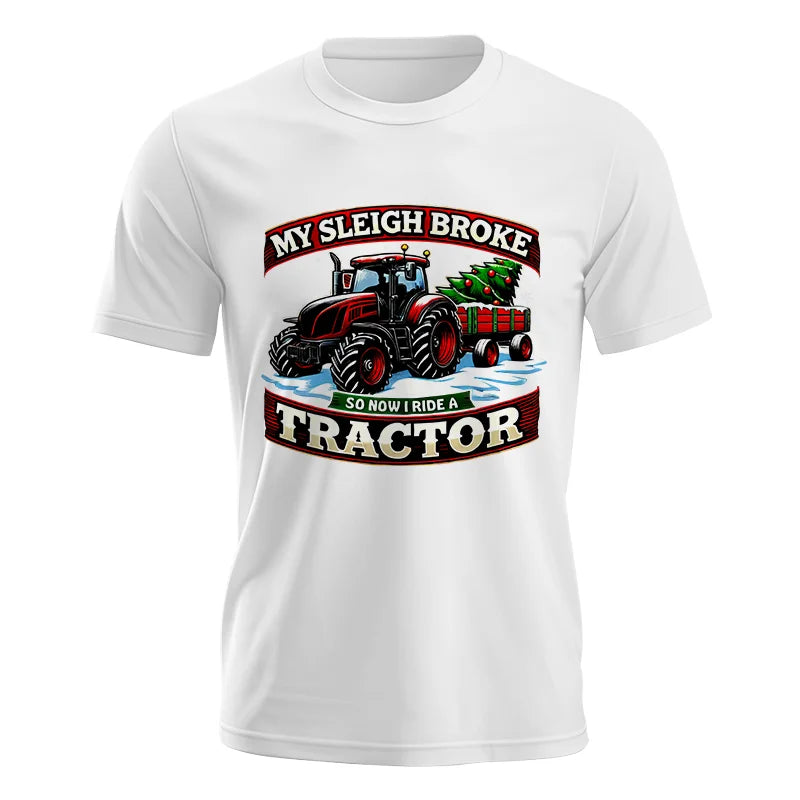 My Sleigh Broke So Now I Ride A Tractor - Unisex Jersey Short Sleeve Tee