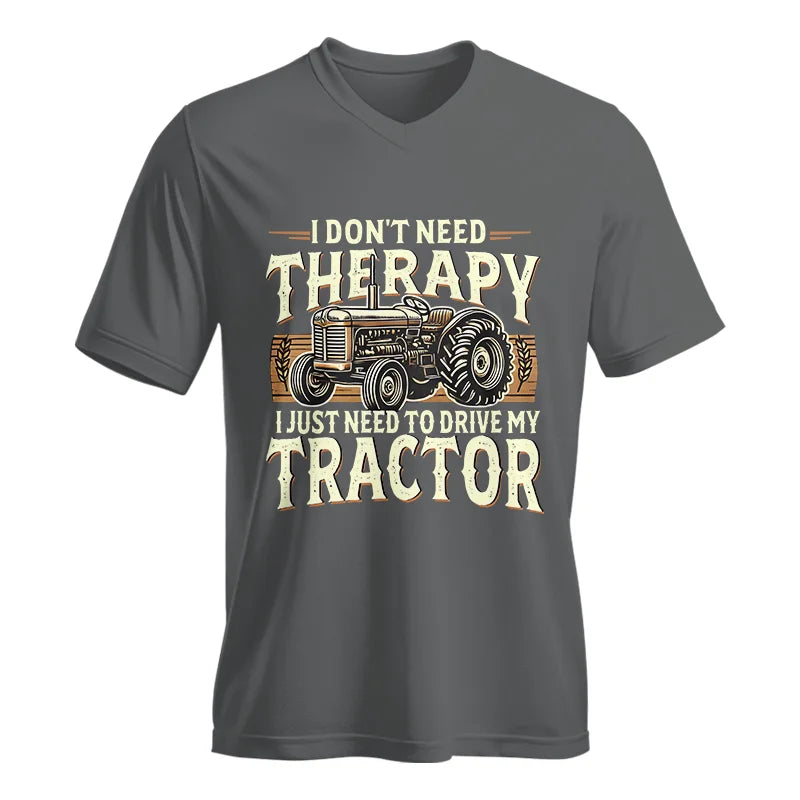 Don't Need Therapy Need To Drive My Tractor - Unisex Jersey Short Sleeve V-Neck Tee