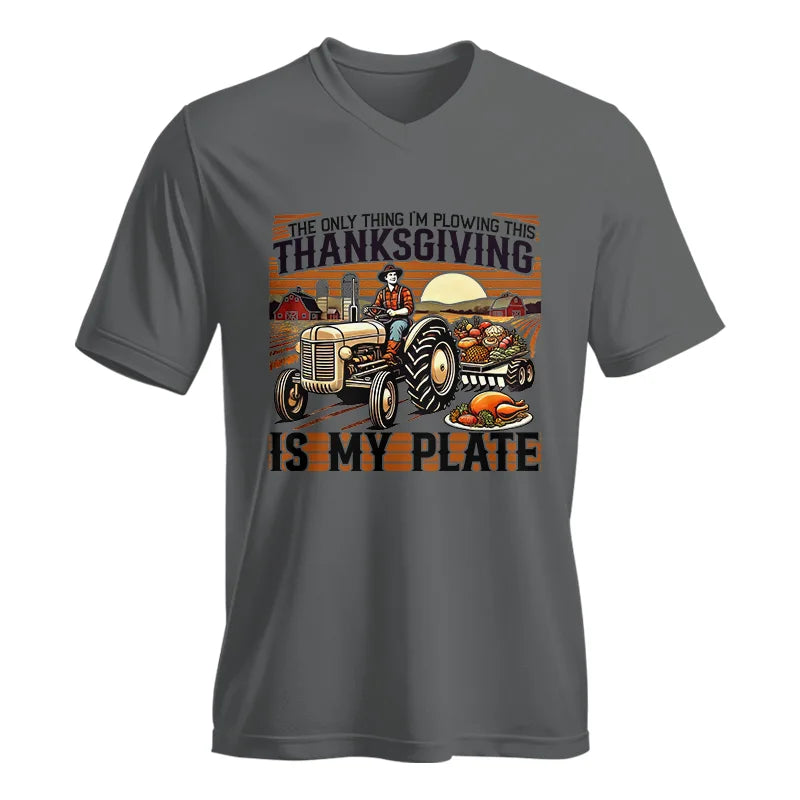 The Only Thing I’m Plowing This Thanksgiving is My Plate 1 - Unisex Jersey Short Sleeve V-Neck Tee