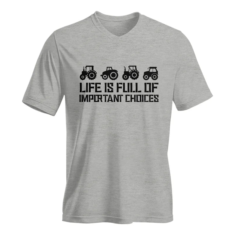 Life Is Full Of Important Choices 20 - Unisex Jersey Short Sleeve V-Neck Tee