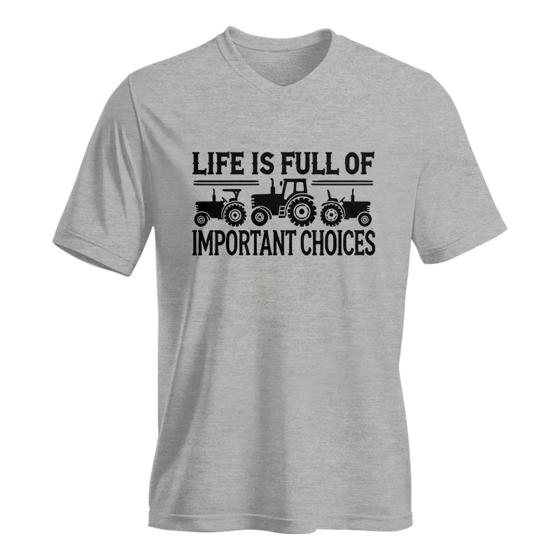 Life Is Full Of Important Choices 24 - Unisex Jersey Short Sleeve V-Neck Tee