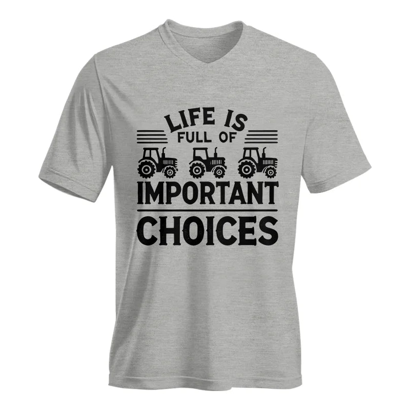 Life Is Full Of Important Choices 25 - Unisex Jersey Short Sleeve V-Neck Tee