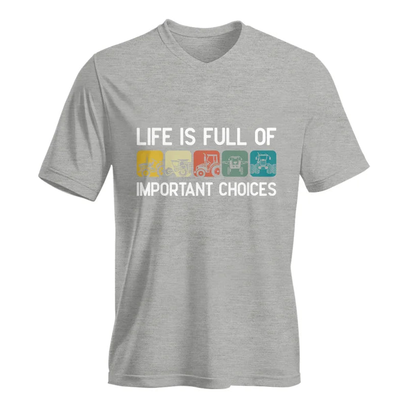 Life Is Full Of Important Choices 40 - Unisex Jersey Short Sleeve V-Neck Tee