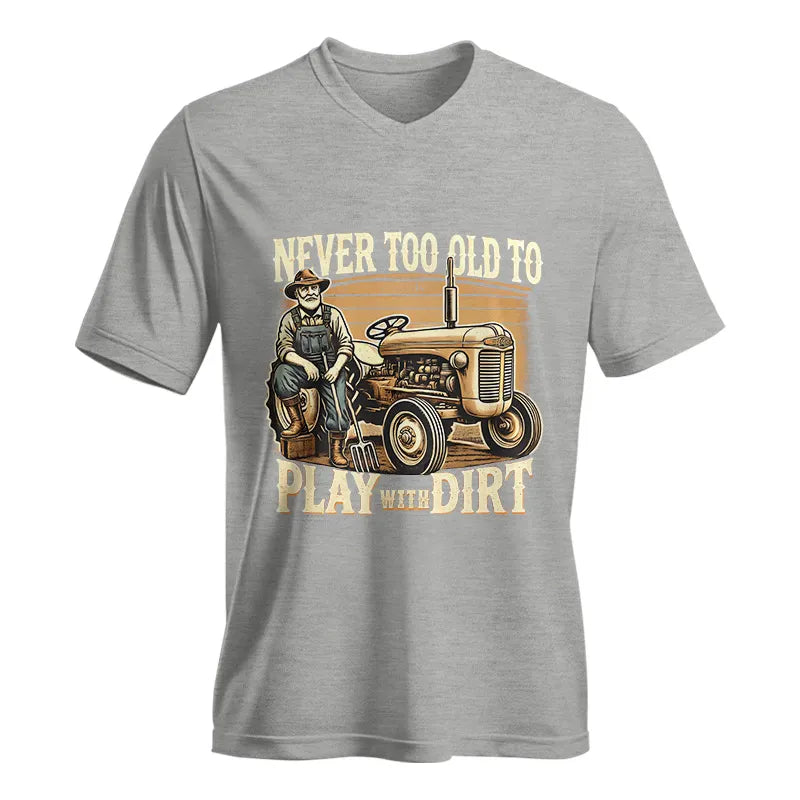 Never Too Old To Play With Dirt - Unisex Jersey Short Sleeve V-Neck Tee