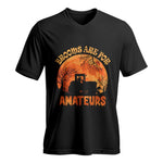 Brooms Are For Amateurs - Unisex Jersey Short Sleeve V-Neck Tee