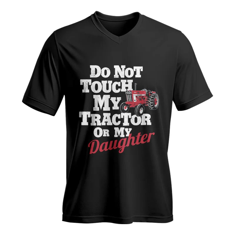 Do Not Touch My Tractor Or My Daughter - Unisex Jersey Short Sleeve V-Neck Tee