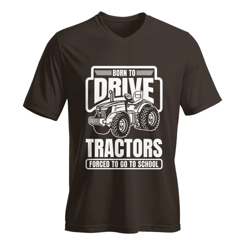 Born To Drive Tractors Forced To Go To School - Unisex Jersey Short Sleeve V-Neck Tee