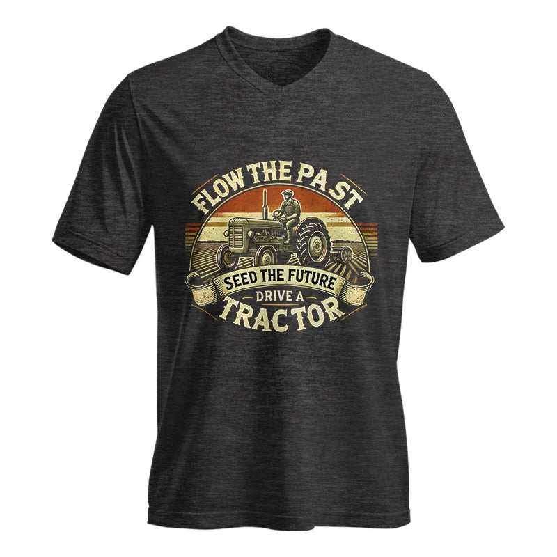 Flow The Past Seed The Future Drive A Tractor - Unisex Jersey Short Sleeve V-Neck Tee