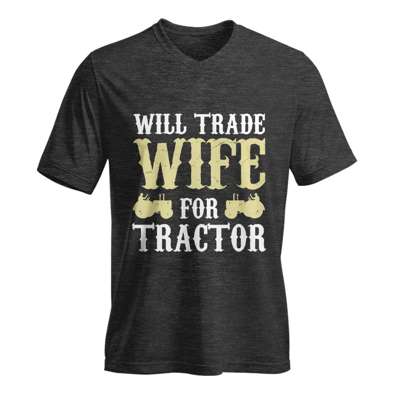 Funny Will Trade Wife For Tractor - Unisex Jersey Short Sleeve V-Neck Tee