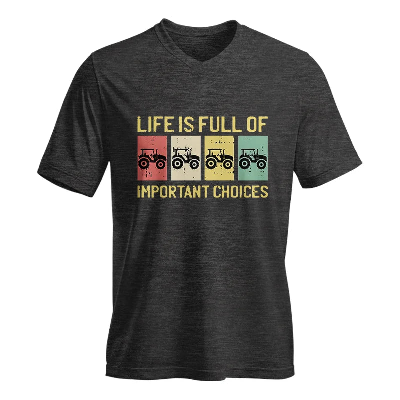 Life Is Full Of Important Choices 4 - Unisex Jersey Short Sleeve V-Neck Tee