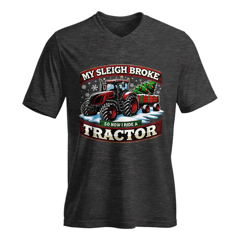 My Sleigh Broke So Now I Ride A Tractor - Unisex Jersey Short Sleeve V-Neck Tee