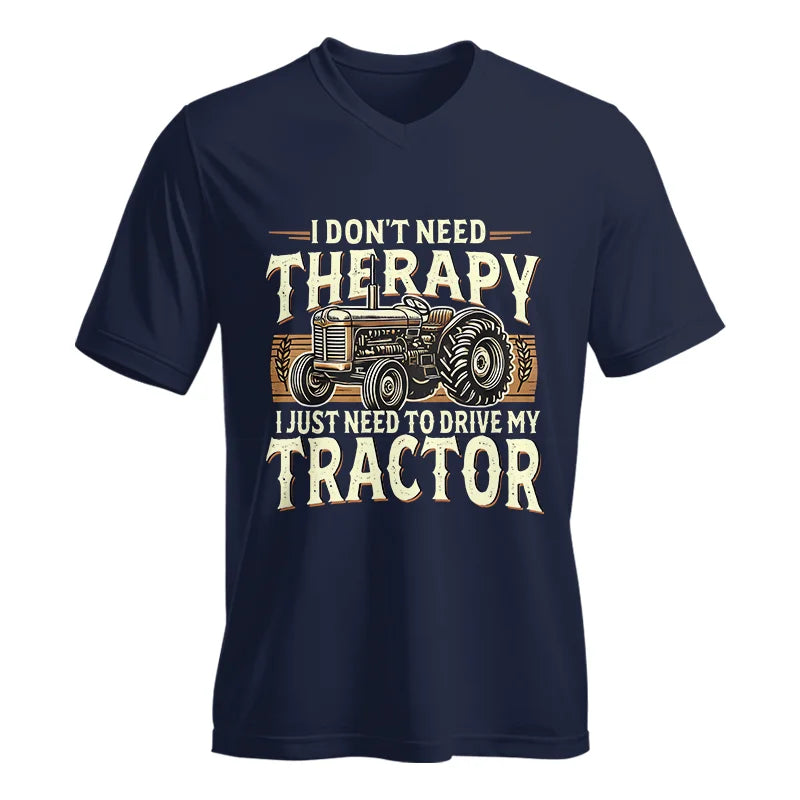 Don't Need Therapy Need To Drive My Tractor - Unisex Jersey Short Sleeve V-Neck Tee