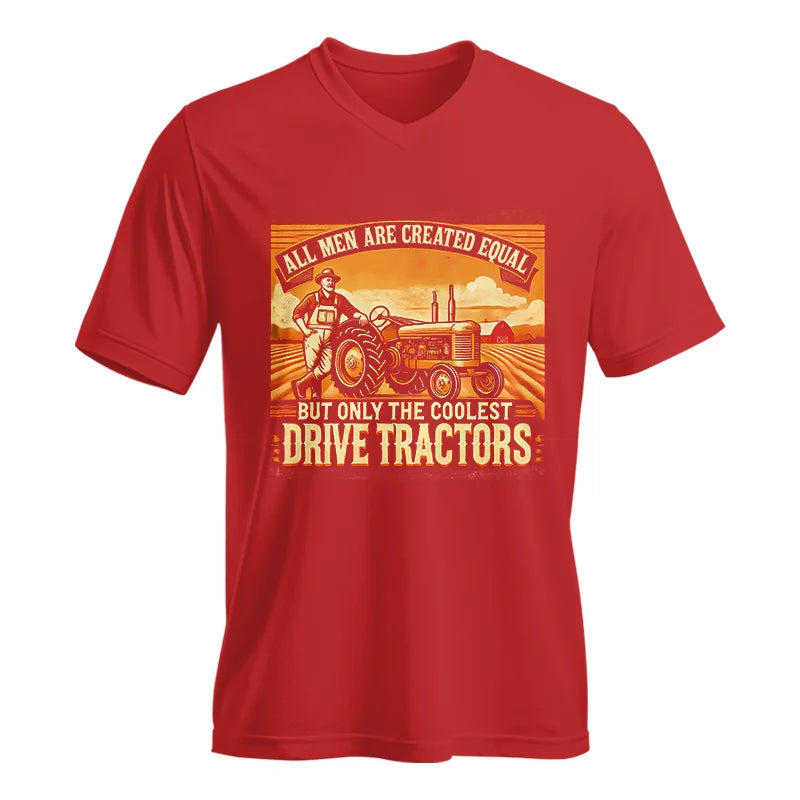 All Men Equal But The Coolest Drive Tractors 1 - Unisex Jersey Short Sleeve V-Neck Tee