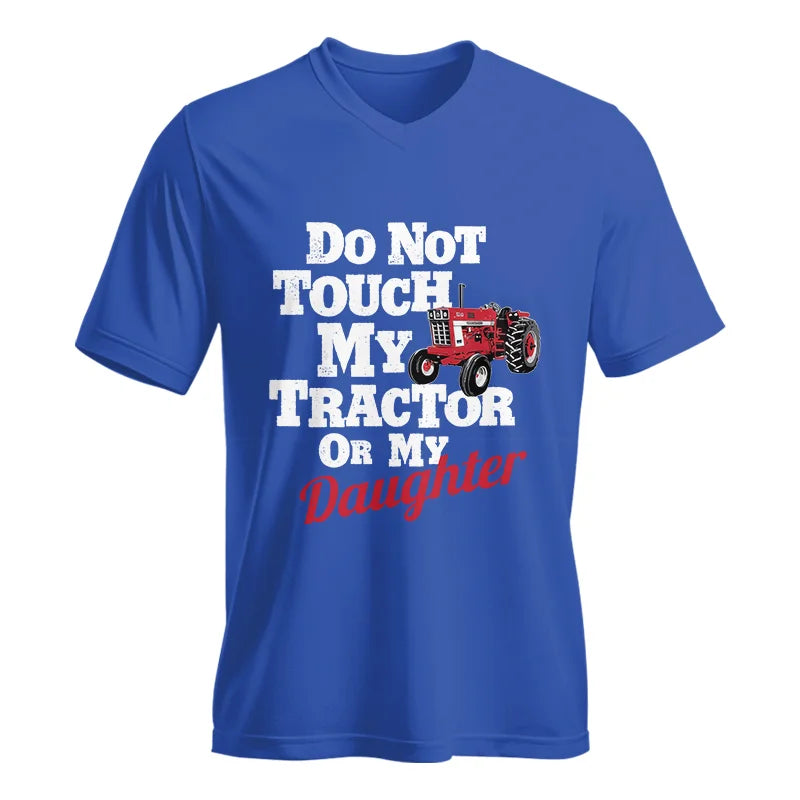 Do Not Touch My Tractor Or My Daughter - Unisex Jersey Short Sleeve V-Neck Tee