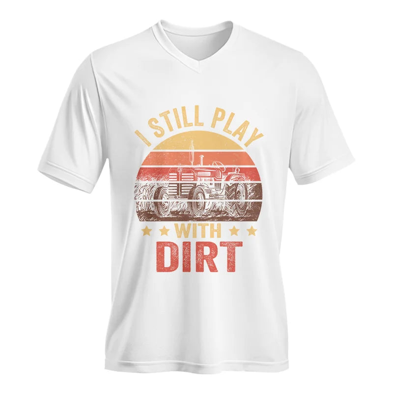 I Still Play With Dirt - Unisex Jersey Short Sleeve V-Neck Tee