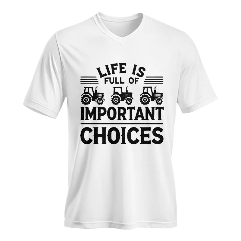 Life Is Full Of Important Choices 25 - Unisex Jersey Short Sleeve V-Neck Tee