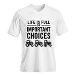 Life Is Full Of Important Choices 27 - Unisex Jersey Short Sleeve V-Neck Tee