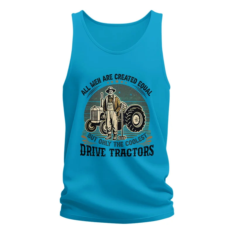 All Men Equal But The Coolest Drive Tractors - Unisex Jersey Tank